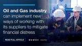 Oil and gas industry can implement new ways of working with its suppliers to mitigate financial distress