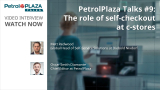 PetrolPlaza Talks #9: Self-Checkout at C-Stores 