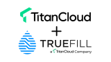 Titan Cloud acquires TRUEFILL